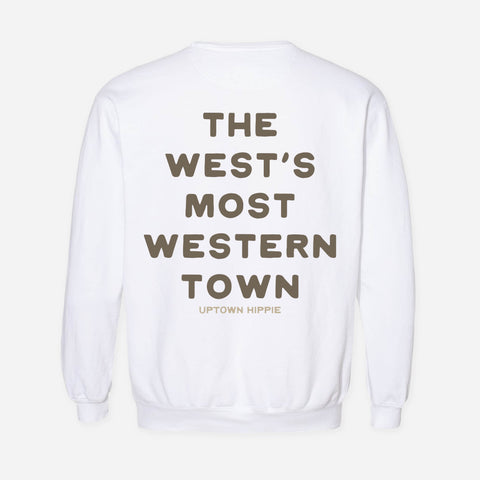 The West's Most Western Town Sweatshirt