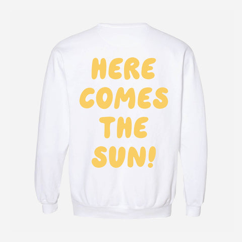 Here Comes the Sun Sweatshirt