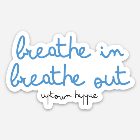 Breathe In, Breathe Out Sticker