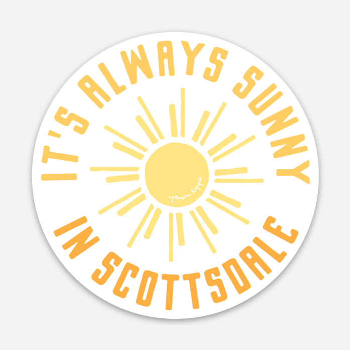 It's Always Sunny In Scottsdale Sticker
