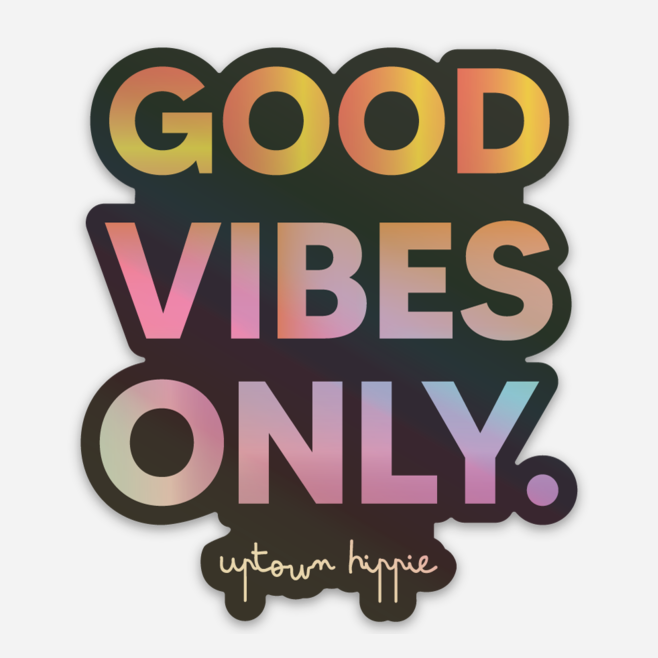 Good Vibes Only Holographic Sticker